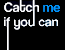 catch me if you can alliance
